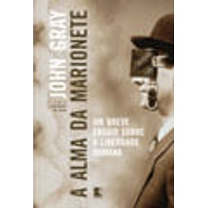 ALMA DA MARIONETE, A - UM BREVE ENSAIO SOBRE A LIBERDADE HUMANA