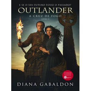 OUTLANDER - A CRUZ DE FOGO - LIVRO 5 - VOLUME UNICO