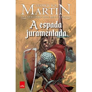 ESPADA JURAMENTADA, A - O CAVALEIRO DOS SETE REINOS