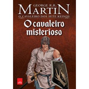 CAVALEIRO MISTERIOSO, O - O CAVALEIRO DOS SETE REINOS