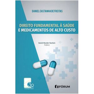 DIREITO FUNDAMENTAL A SAUDE E MEDICAMENTOS DE ALTO CUSTO