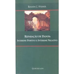 REPARACAO DE DANOS - INTERESSE POSITIVO E INTERESSE NEGATIVO