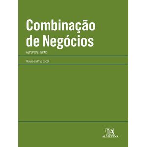 COLECAO MANUAIS PROFISSIONAIS - COMBINACAO DE NEGOCIOS - ASPECTOS FISCAIS