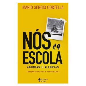 NOS E A ESCOLA - AGONIAS E ALEGRIAS