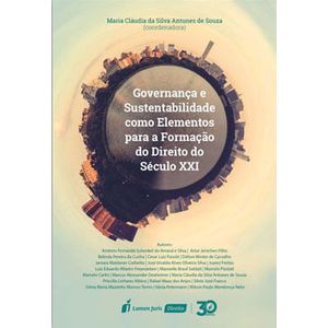 GOVERNANCA E SUSTENTABILIDADE COMO ELEMENTOS PARA A FORMACAO DO DIREITO NO SECULO XXI