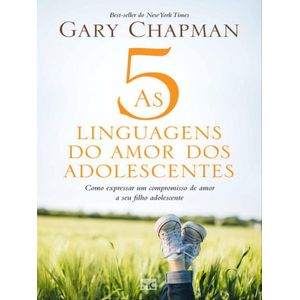 CINCO LINGUAGENS DO AMOR, AS (DOS ADOLESCENTES)