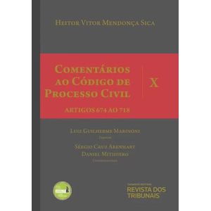COMENTARIOS AO CODIGO DE PROCESSO CIVIL VOL. X - ARTIGOS 674 AO 718