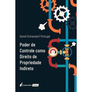 PODER DE CONTROLE COMO DIREITO DE PROPRIEDADE INDIRETO