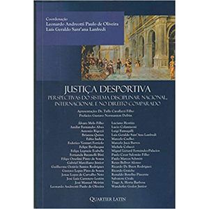 JUSTICA DESPORTIVA - PERSPECTIVAS DO SISTEMA DISCIPLINAR NACIONAL, INTERNACIONAL E NO DIREITO COMPARADO