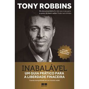 INABALAVEL - UM GUIA PRATICO PARA A LIBERDADE FINANCEIRA