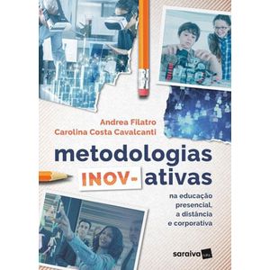 METODOLOGIAS INOV-ATIVAS NA EDUCACAO PRESENCIAL - A DISTANCIA E CORPORATIVA