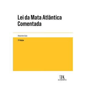 COLECAO LEGISLACAO ANOTADA - LEI DA MATA ATLANTICA - COMENTADA