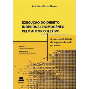 EXECUCAO DO DIREITO INDIVIDUAL HOMOGENEO PELO AUTOR COLETIVO
