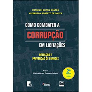 COMO COMBATER A CORRUPCAO EM LICITACOES - DETECCAO E PREVENCAO DE FRAUDES