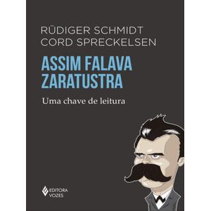 ASSIM FALAVA ZARATUSTRA - UMA CHAVE DE LEITURA