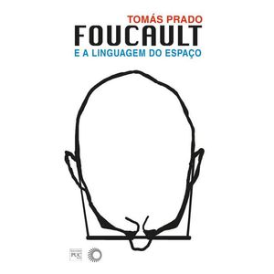 FOUCAULT E A LINGUAGEM DO ESPACO