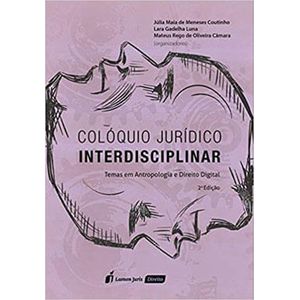 COLOQUIO JURIDICO INTERDISCIPLINAR - TEMAS EM ANTROPOLOGIA E DIREITO DIGITAL