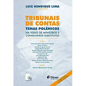 TRIBUNAIS DE CONTAS - TEMAS POLEMICOS - NA VISAO DE MINISTROS E CONSELHEIROS SUBSTITUTOS