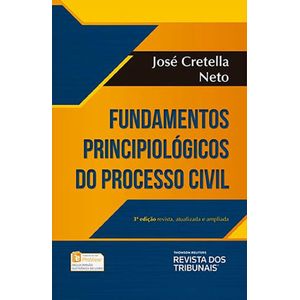 FUNDAMENTOS PRINCIPIOLOGICOS DO PROCESSO CIVIL