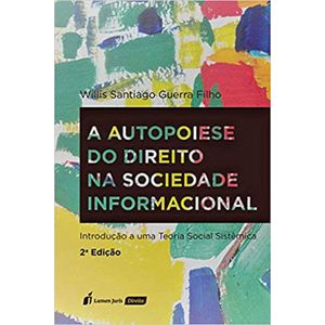 AUTOPOIESE DO DIREITO NA SOCIEDADE INFORMACIONAL, A