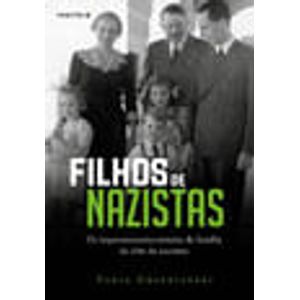 FILHOS DE NAZISTAS - OS IMPRESSIONANTES RETRATOS DE FAMILIA DA ELITE DO NAZISMO