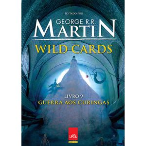WILD CARDS V09 - GUERRA DOS CURINGAS