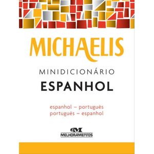 MICHAELIS - MINIDICIONARIO ESPANHOL/PORTUGUES E PORTUGUES/ESPANHOL