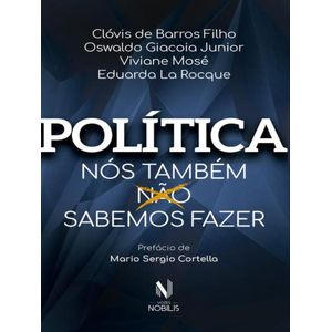 POLITICA - NOS TAMBEM (NAO) SABEMOS FAZER
