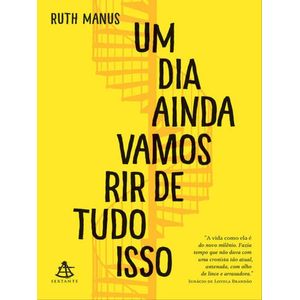 DIA AINDA VAMOS RIR DE TUDO ISSO, UM