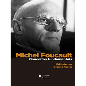 MICHEL FOUCAULT - CONCEITOS FUNDAMENTAIS