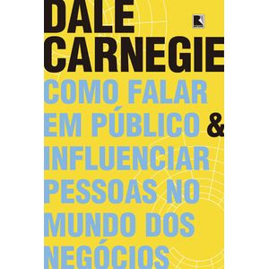COMO FALAR EM PUBLICO E INFLUENCIAR PESSOAS NO MUNDO DOS NEGOCIOS