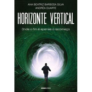 HORIZONTE VERTICAL - ONDE O FIM E APENAS O RECOMECO