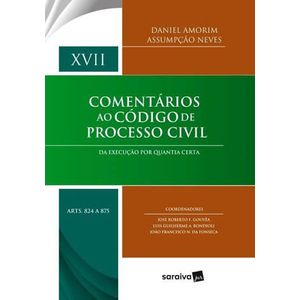 COLECAO COMENTARIOS AO CODIGO DE PROCESSO CIVIL VOL.XVII - DA EXECUCAO POR QUANTIA CERTA