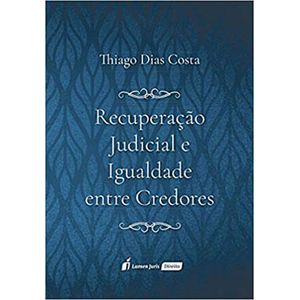 RECUPERACAO JUDICIAL E IGUALDADE ENTRE CREDORES