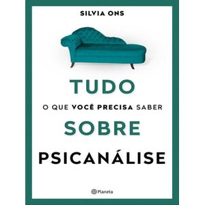 TUDO O QUE VOCE PRECISA SABER SOBRE PSICANALISE