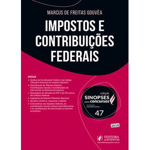 COLECAO SINOPSES PARA CONCURSOS V47 - MPOSTOS E CONTRIBUICOES FEDERAIS