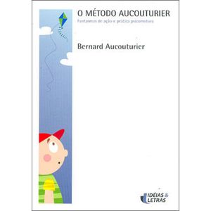 METODO AUCOUTURIER, O - FANTASMAS DE ACAO E PRATICA PSICOMOTORA
