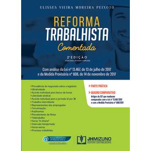 REFORMA TRABALHISTA COMENTADA - COM ANALISE DA LEI 13.467,DE 13/07/17 E DA MP 808 DE 14/11/17