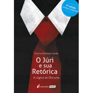 JURI E SUA RETORICA, O - A LOGICA DO DISCURSO