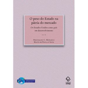 PESO DO ESTADO NA PATRIA DO MERCADO, O - OS ESTADOS UNIDOS COMO PAIS EM DESENVOLVIMENTO
