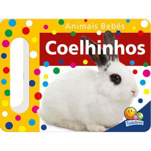 ANIMAIS BEBES - COELHINHOS - UM LIVRO COM ALCA