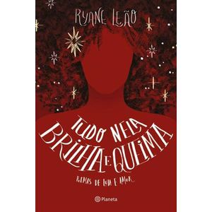 TUDO NELA BRILHA E QUEIMA - POEMAS DE LUTA E AMOR