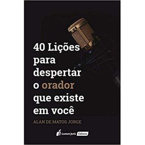 40 LICOES PARA DESPERTAR O ORADOR QUE EXISTE EM VOCE
