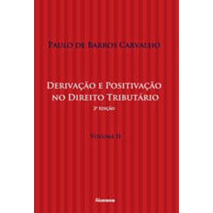 DEVERIVACAO E POSITIVACAO NO DIREITO TRIBUTARIO