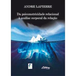 DA PSICOMOTRICIDADE RELACIONAL A ANALISE CORPORAL