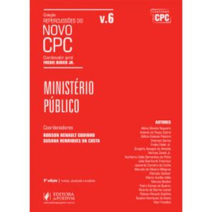 COLECAO REPERCUSSOES DO NOVO CPC V06 - MINISTERIO PUBLICO
