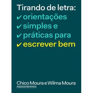 TIRANDO DE LETRA - ORIENTACOES SIMPLES E PRATICAS PARA ESCREVER BEM