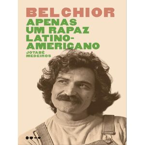 BELCHIOR - APENAS UM RAPAZ LATINO-AMERICANO