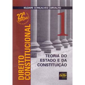 DIREITO CONSTITUCIONAL VOLUME 1 - TEORIA DO ESTADO E DA CONSTITUICAO
