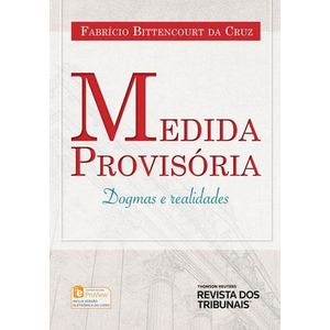 MEDIDA PROVISORIA DOGMAS E REALIDADES